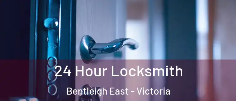 24 Hour Locksmith Bentleigh East - Victoria