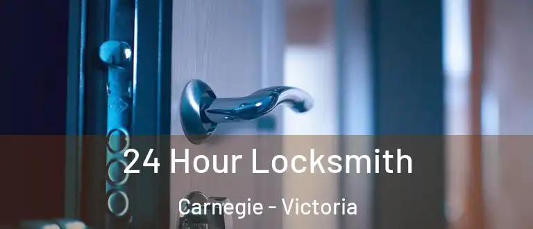 24 Hour Locksmith Carnegie - Victoria