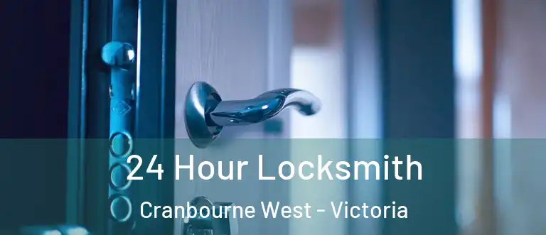 24 Hour Locksmith Cranbourne West - Victoria