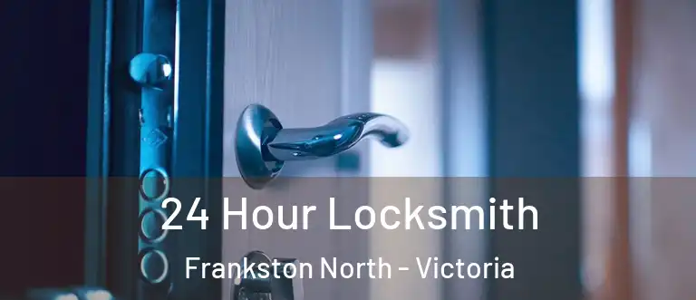 24 Hour Locksmith Frankston North - Victoria