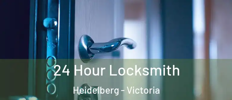 24 Hour Locksmith Heidelberg - Victoria