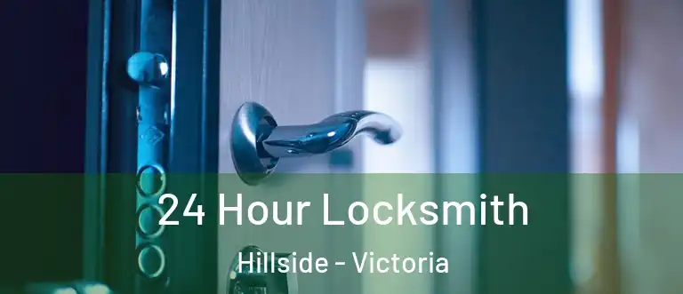 24 Hour Locksmith Hillside - Victoria