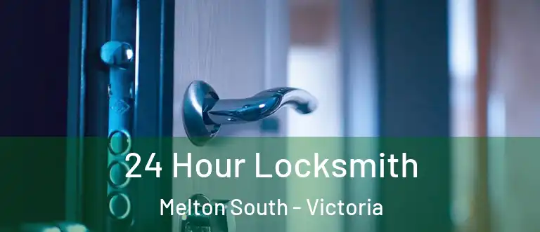 24 Hour Locksmith Melton South - Victoria