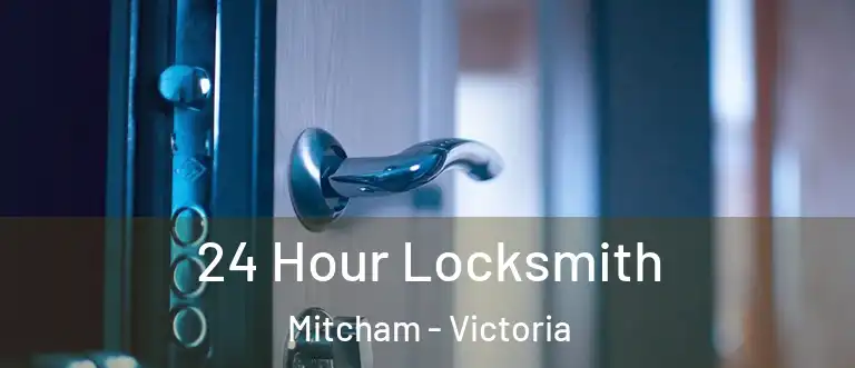 24 Hour Locksmith Mitcham - Victoria