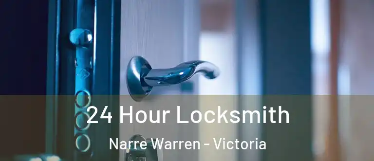 24 Hour Locksmith Narre Warren - Victoria