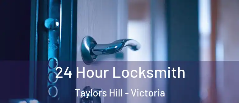 24 Hour Locksmith Taylors Hill - Victoria