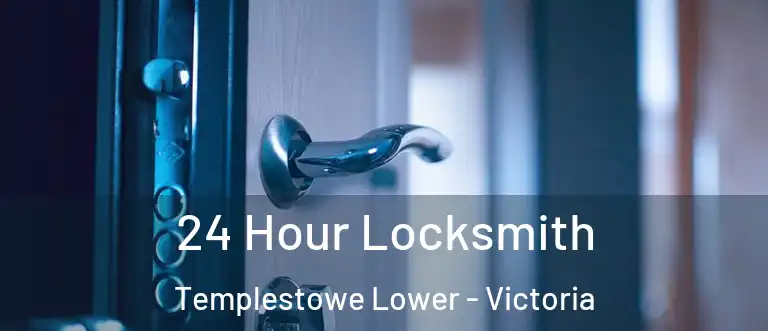 24 Hour Locksmith Templestowe Lower - Victoria