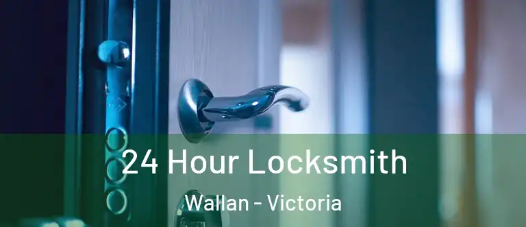 24 Hour Locksmith Wallan - Victoria