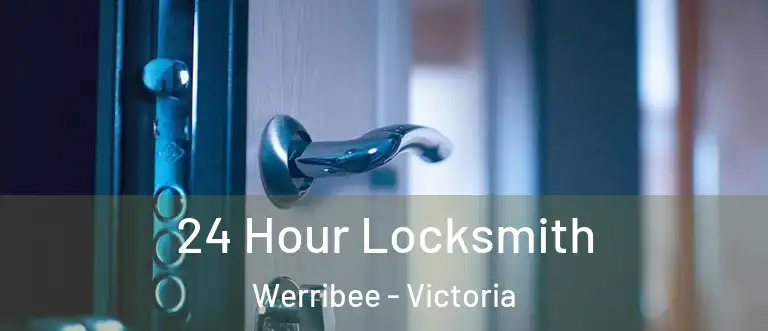 24 Hour Locksmith Werribee - Victoria