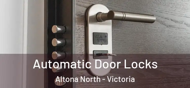 Automatic Door Locks Altona North - Victoria