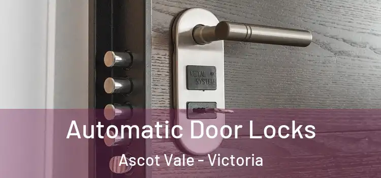 Automatic Door Locks Ascot Vale - Victoria