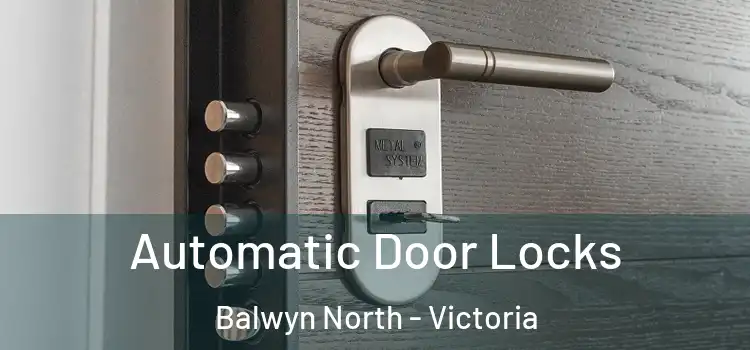 Automatic Door Locks Balwyn North - Victoria