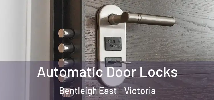 Automatic Door Locks Bentleigh East - Victoria