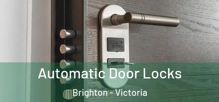 Automatic Door Locks Brighton - Victoria