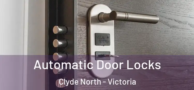 Automatic Door Locks Clyde North - Victoria