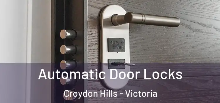 Automatic Door Locks Croydon Hills - Victoria