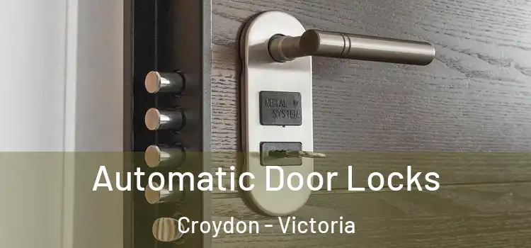 Automatic Door Locks Croydon - Victoria