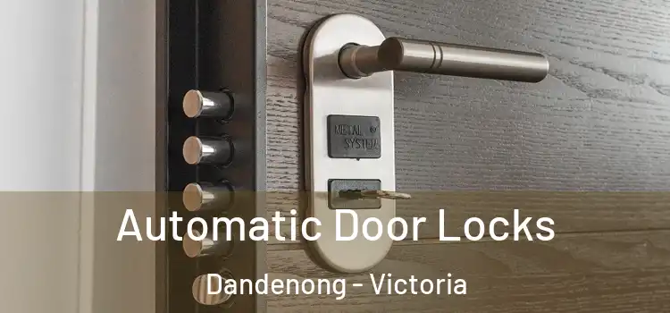 Automatic Door Locks Dandenong - Victoria