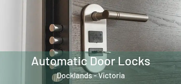 Automatic Door Locks Docklands - Victoria