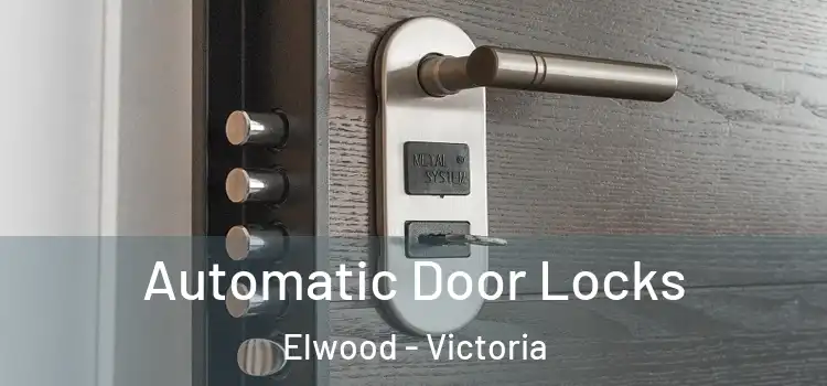 Automatic Door Locks Elwood - Victoria