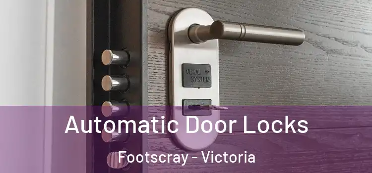 Automatic Door Locks Footscray - Victoria