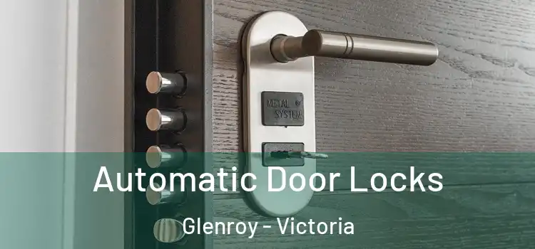 Automatic Door Locks Glenroy - Victoria