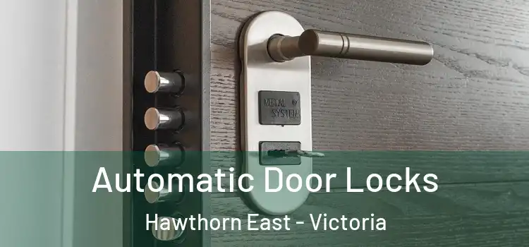 Automatic Door Locks Hawthorn East - Victoria