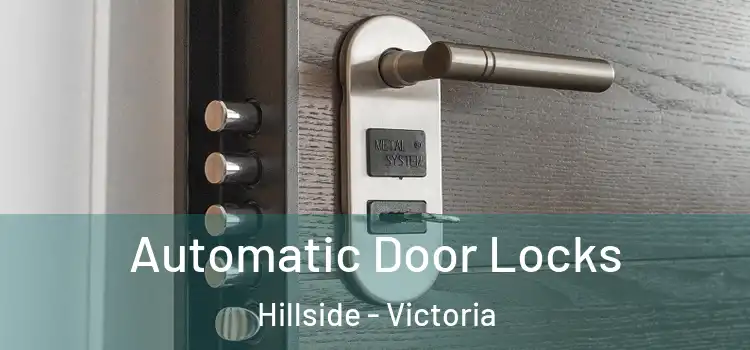 Automatic Door Locks Hillside - Victoria