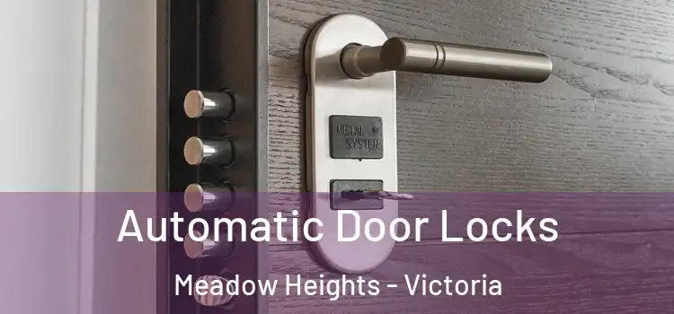 Automatic Door Locks Meadow Heights - Victoria