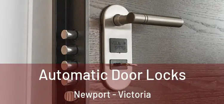 Automatic Door Locks Newport - Victoria