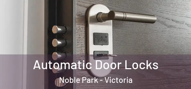 Automatic Door Locks Noble Park - Victoria