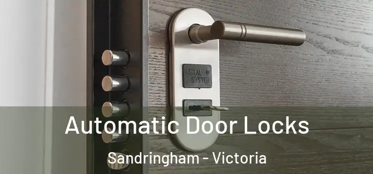 Automatic Door Locks Sandringham - Victoria