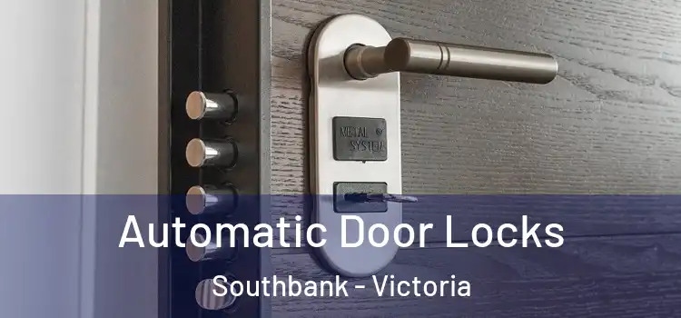 Automatic Door Locks Southbank - Victoria