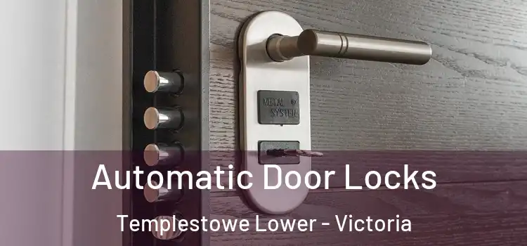 Automatic Door Locks Templestowe Lower - Victoria