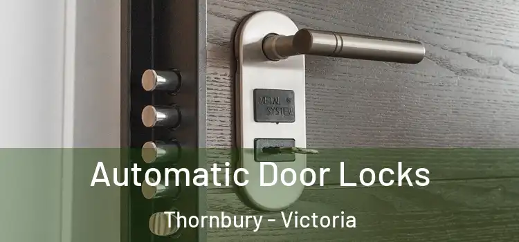 Automatic Door Locks Thornbury - Victoria