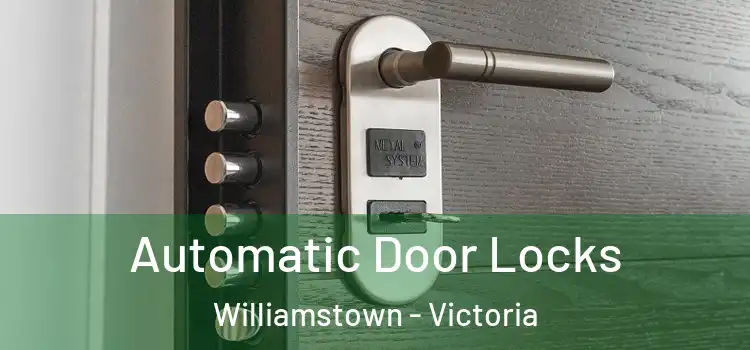 Automatic Door Locks Williamstown - Victoria