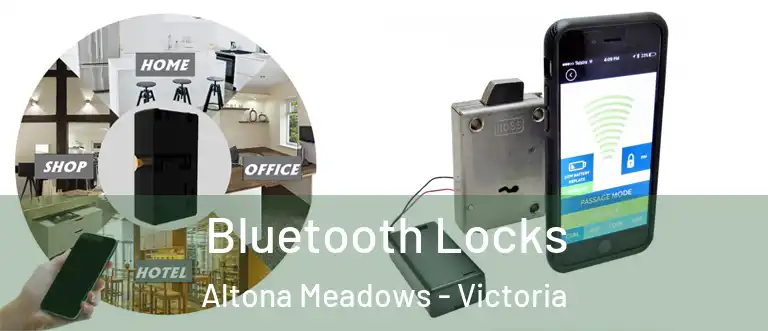 Bluetooth Locks Altona Meadows - Victoria