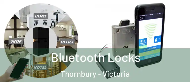 Bluetooth Locks Thornbury - Victoria