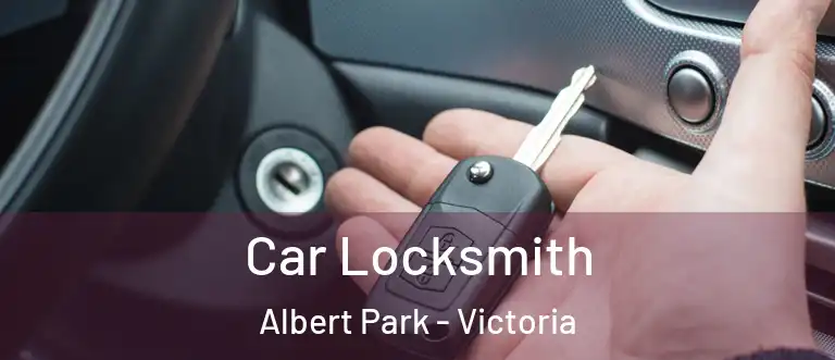 Car Locksmith Albert Park - Victoria