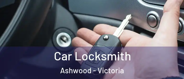 Car Locksmith Ashwood - Victoria