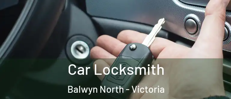 Car Locksmith Balwyn North - Victoria