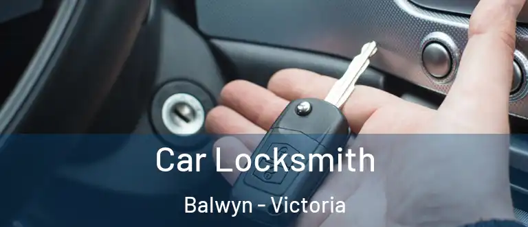 Car Locksmith Balwyn - Victoria