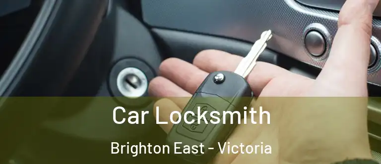 Car Locksmith Brighton East - Victoria