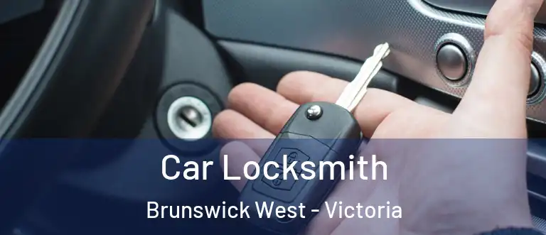 Car Locksmith Brunswick West - Victoria