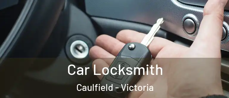 Car Locksmith Caulfield - Victoria