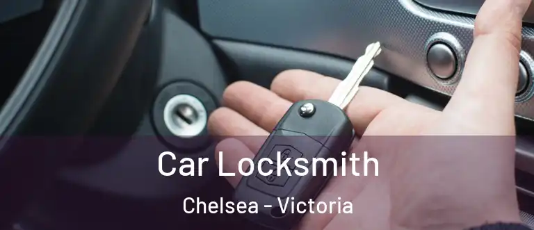 Car Locksmith Chelsea - Victoria