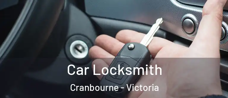 Car Locksmith Cranbourne - Victoria