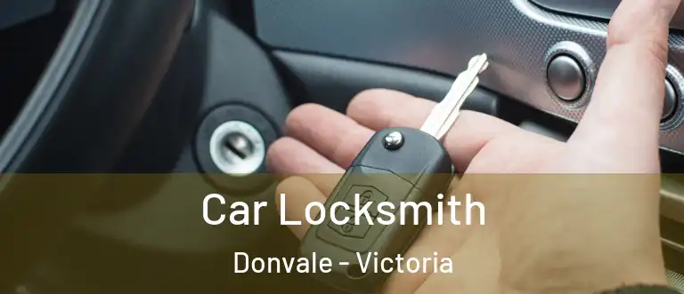 Car Locksmith Donvale - Victoria