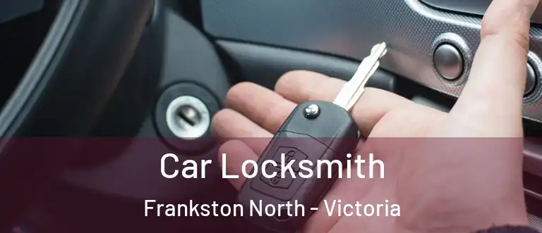 Car Locksmith Frankston North - Victoria