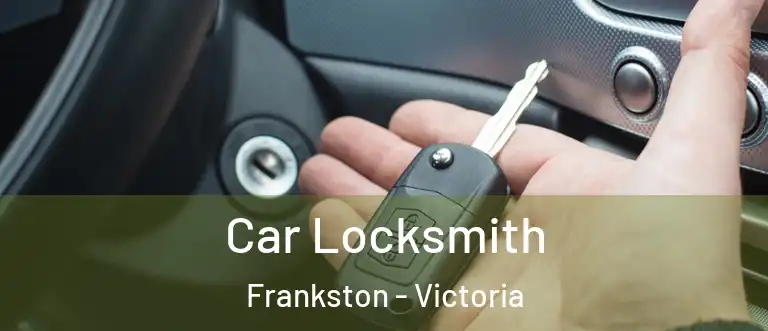 Car Locksmith Frankston - Victoria